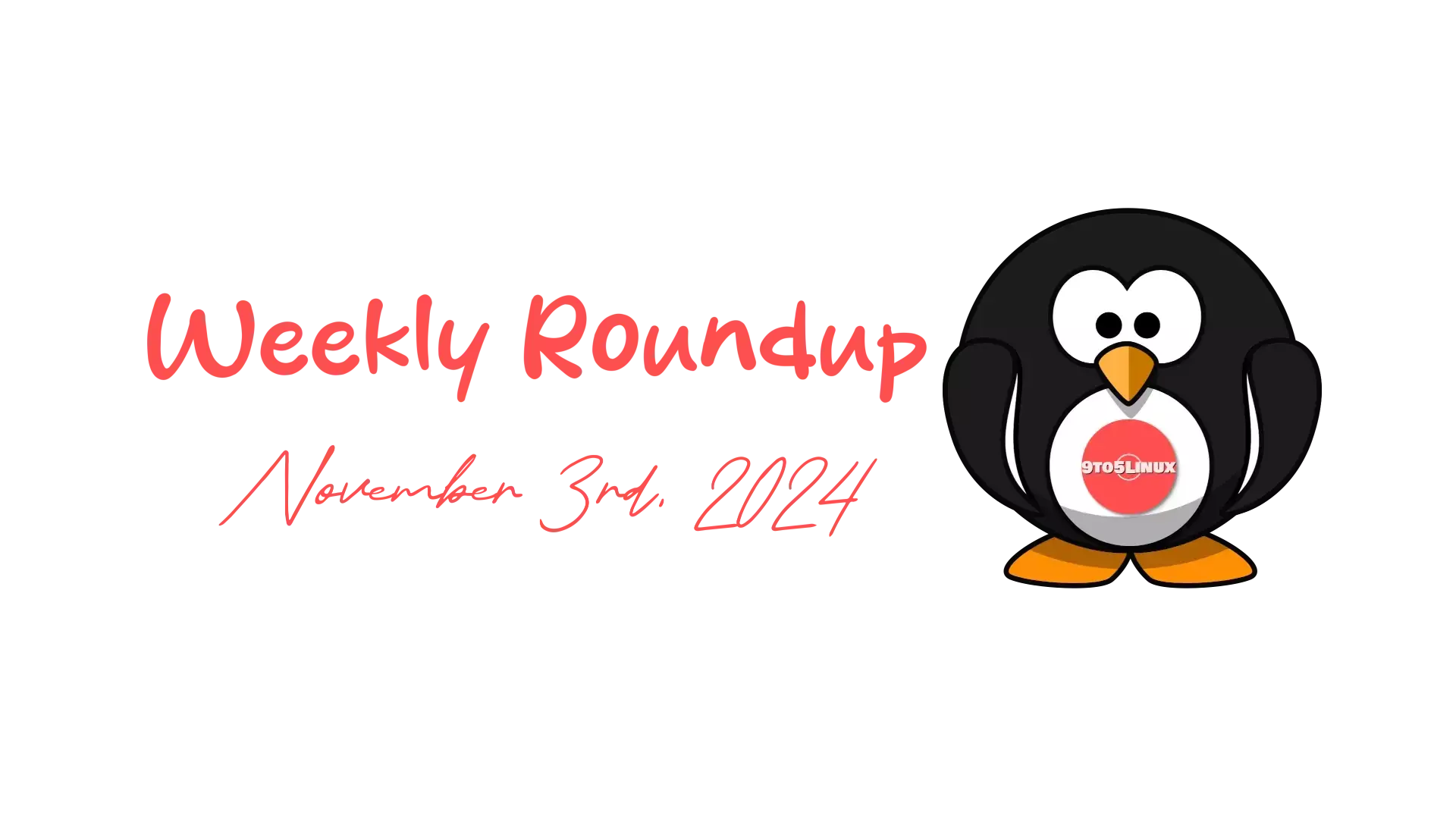 9to5Linux Weekly Roundup for November 3rd, 2024